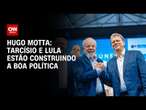 Hugo Motta: Tarcísio e Lula estão construindo a boa política | CNN 360°