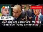 EUA falam em perseguição a Bolsonaro; Moraes pode ser intimado; Trump ameaça Brics e Lula rebate; e+