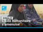 Somalie : l’aide humanitaire s’amenuise, la crise s’aggrave • FRANCE 24