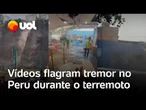 Terremoto balança casas, provoca deslizamento de terra e pânico no Peru; vídeos flagram tremor