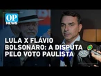 Disputa em São Paulo: por que os paulistas viraram o foco de Lula e Flávio Bolsonaro | #OP News