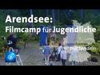 Arendsee: Filmcamp für Jugendliche | tagesthemen mittendrin