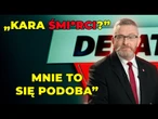 "Kara śmierci...? Mnie to się podoba" Braun na debacie nie gryzie się w język