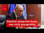 Plötzlich verspricht Putin, uns nicht anzugreifen – Experten sagen, was das wert ist