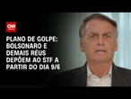 Trama golpista: Bolsonaro e outros réus depõem ao STF na próxima semana | CNN 360º