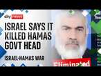 Israel claims it killed Hamas government head in Gaza | Israel-Hamas War