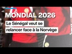 Mondial 2026 : le Sénégal veut se relancer face à la Norvège • FRANCE 24