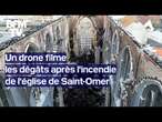 Un drone filme les dégâts après l'incendie de l'église de Saint-Omer