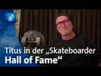 „Skateboarding Hall of Fame“: Titus Dittmann aufgenommen