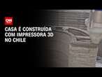 Casa é construída com impressora 3D no Chile | CNN PrimeTime