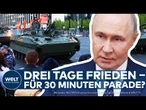PARADE IN MOSKAU: „Mogelpackung!“ Putin kündigt Waffenruhe an – Kiew reagiert mit scharfer Kritik