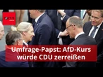 Umfrage-Papst warnt: "Kooperation mit der AfD würde CDU zerreißen“