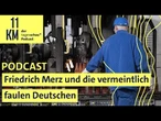 Debatte um Arbeitszeit: Friedrich Merz und die vermeintlich faulen Deutschen