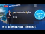 Will Andy Burnham nationalise Thames Water?