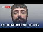 Triple killer Kyle Clifford handed whole life order