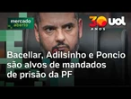 Rodrigo Bacellar, Márcio Poncio e Adilsinho são alvos de mandados de prisão da Polícia Federal