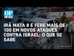 Irã mata 8 e fere mais de 100 em novos ataques contra Israel; O que se sabe? | O POVO NEWS