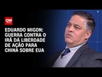 Guerra contra o Irã dá liberdade de ação para China sobre EUA, diz Eduardo Migon | WW Especial