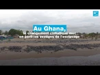 Au Ghana, le changement climatique met en péril villages et vestiges de l’esclavage • FRANCE 24