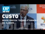 Brasil precisa “fechar a torneira”, diz Alckmin | O POVO NEWS