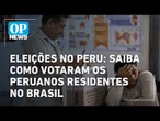 Eleições no Peru: saiba como votaram os peruanos residentes no Brasil | O POVO NEWS