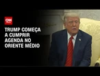 Trump chega à Arábia Saudita para cumprir agenda no Oriente Médio | CNN PRIME TIME