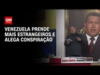 Venezuela prende estrangeiros por suposta conspiração antes das eleições | CNN 360°