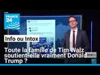 Toute la famille de Tim Walz soutient-elle vraiment Donald Trump ? • FRANCE 24