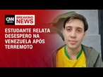 Terremoto na Venezuela: brasileiro relata momento que prédios desabaram | CNN NOVO DIA