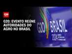 G20: Evento reúne autoridades do agro no Brasil | CNN NOVO DIA