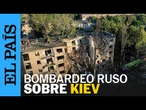 GUERRA UCRANIA | Al menos 7 fallecidos y 19 heridos en un bombardeo ruso sobre Kiev | EL PAÍS