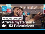 Que sait-on de l'arrivée mystérieuse de 153 Palestiniens en Afrique du Sud ? • FRANCE 24