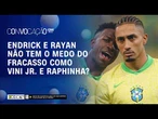 Endrick e Rayan não têm medo do fracasso como Vini Jr. e Raphinha | CONVOCAÇÃO CNN