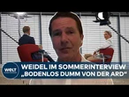 AFD: Sommerinterview mit Weidel versinkt im Chaos – Anda: „Das war bodenlos dumm von der ARD“