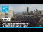 Le Liban commémore la mort de l'ancien Premier ministre Rafic Hariri • FRANCE 24