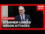 Two men found guilty over arson attacks linked to UK PM Keir Starmer | BBC News