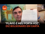 "Flávio é meu porta-voz", diz Bolsonaro em carta