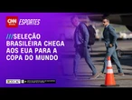 Seleção Brasileira chega aos EUA e Ancelotti crava: "Time está pronto" | LIVE CNN