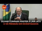 Gilmar compara Master à Lava Jato e vê pressão em investigados