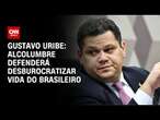 Gustavo Uribe: Alcolumbre defenderá desburocratizar vida do brasileiro | BASTIDORES CNN