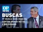 Veja os outros indícios que a PF busca contra Braga Netto e Bolsonaro l O POVO NEWS