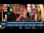 ISRAEL: Trump-Sondergesandter! Erstaunliche Rede! Als Witkoff diesen Namen nennt, kippt die Stimmung
