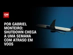 Análise: Shutdown chega a uma semana com atraso em voos | CNN NOVO DIA
