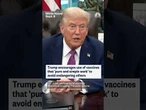 Trump encourages use of vaccines that 'pure and simple work' to avoid endangering others