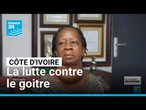 Côte d’Ivoire : la lutte contre le goitre, une maladie stigmatisante • FRANCE 24