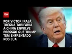 Análise: Trégua tarifária à China envolve pressão que Trump tem enfrentado nos EUA | BASTIDORES CNN