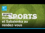Wimbledon : Alcaraz et Sabalenka au rendez-vous, Paolini déjà éliminée • FRANCE 24