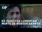 Ex-paquitos lamentam morte de Robson Barros; veja a repercussão e homenagens