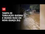 Tampa de tubulação quebra e inunda ruas em Nova Iguaçu (RJ) | CNN NOVO DIA