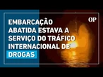 O que se sabe sobre embarcação brasileira com cocaína abatida pela Marinha dos EUA